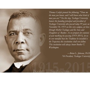 TUSKEGEE UNIVERSITY CENTENNIAL CELEBRATION OF BOOKER T WASHINGTON 1915-2015